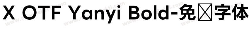 X OTF Yanyi Bold字体转换